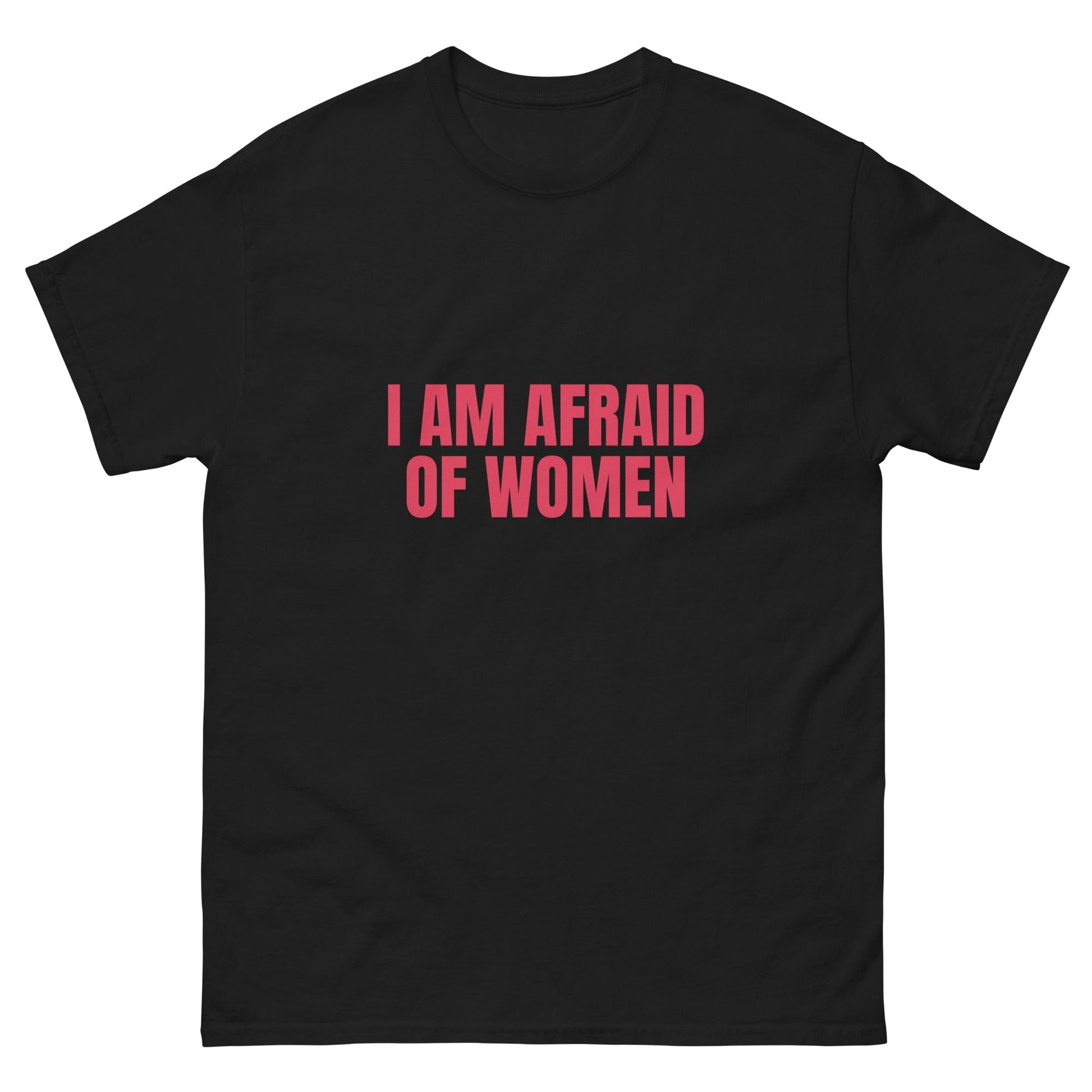 Afraid of Women T-Shirt - Funny Shirts