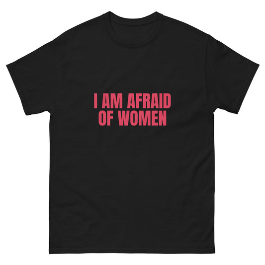 Afraid of Women T-Shirt - Funny Shirts