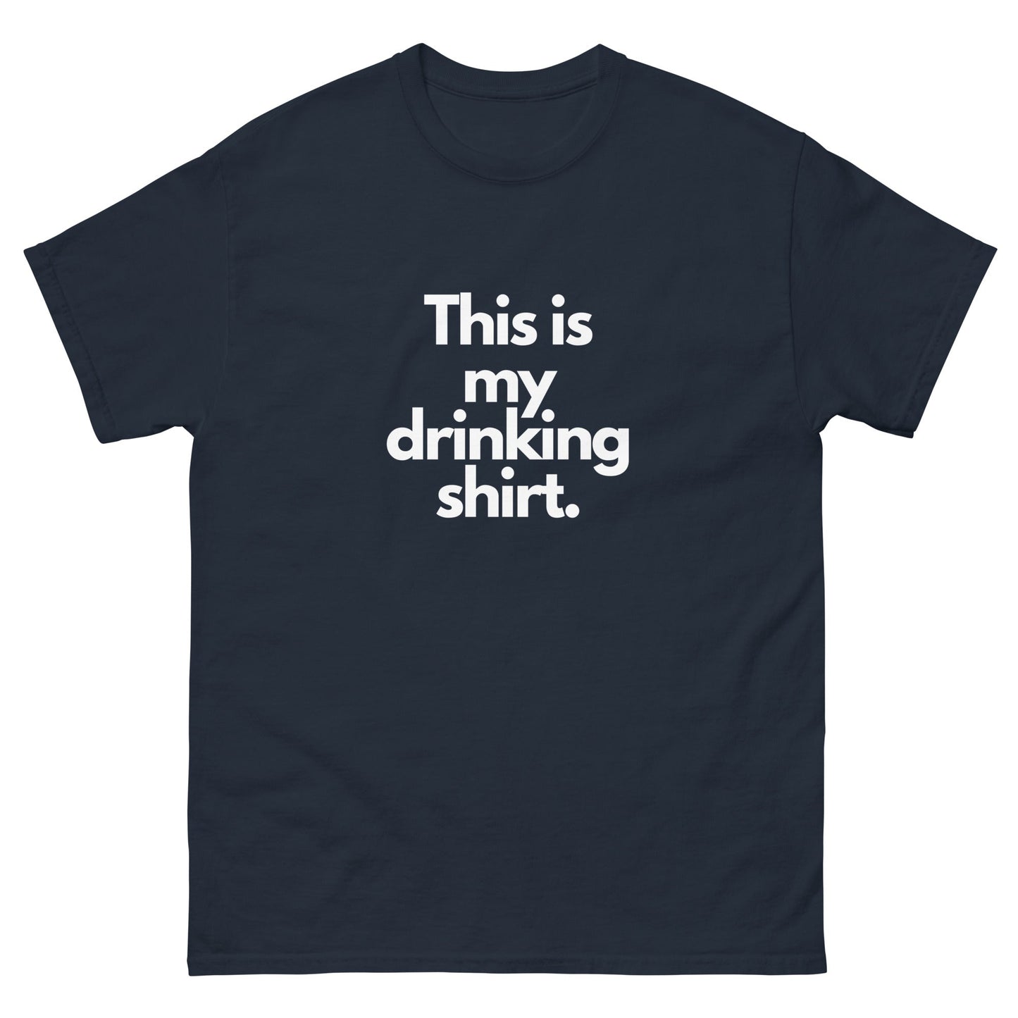 Drinking T-Shirt - Funny Shirts