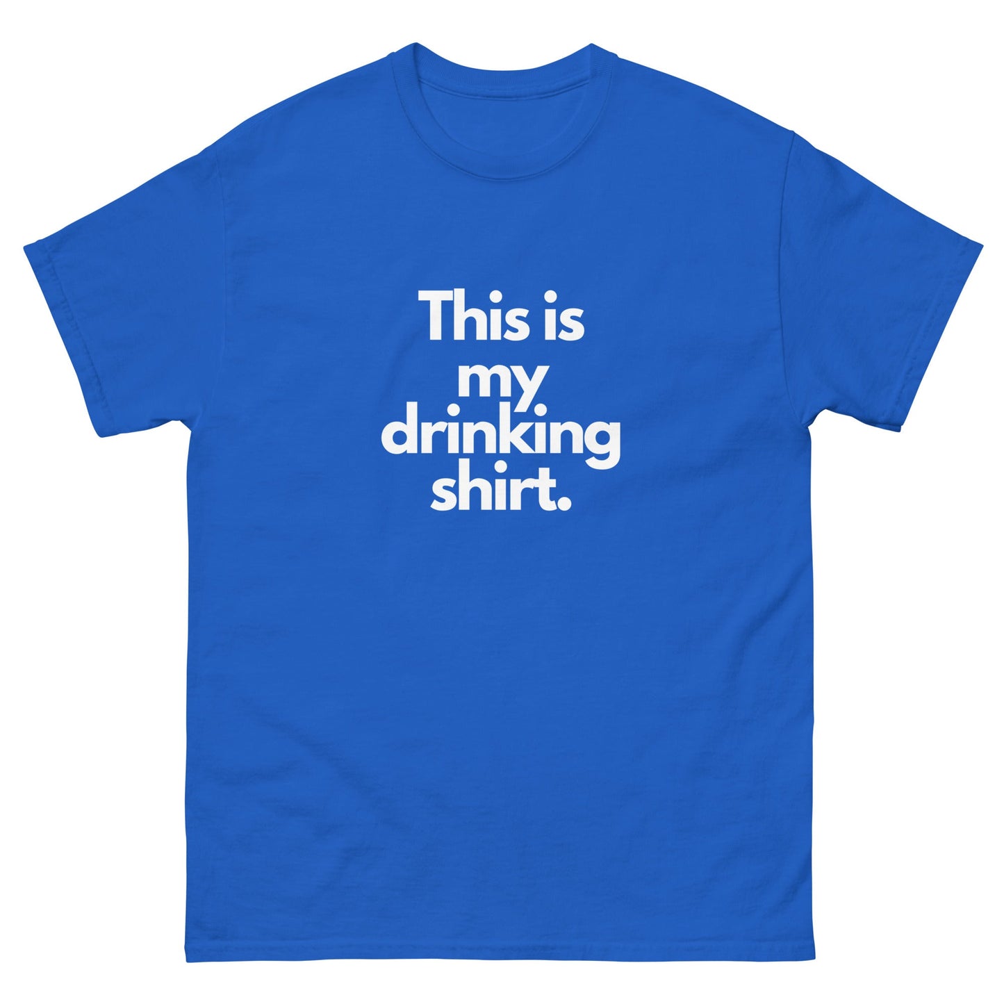 Drinking T-Shirt - Funny Shirts