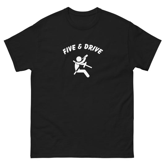 Five & Drive T-Shirt - Funny Shirts