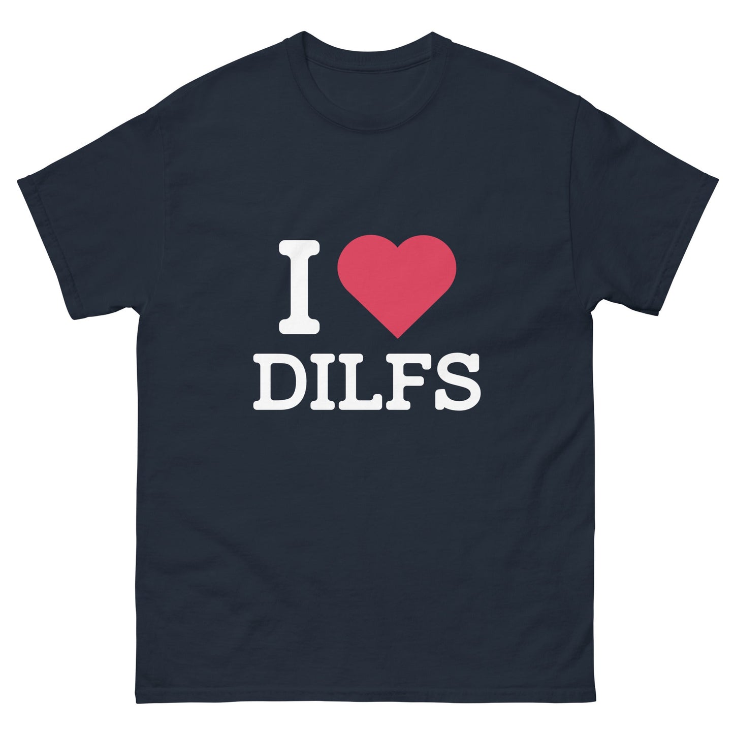 I Heart Dilfs T-Shirt - Funny Shirts