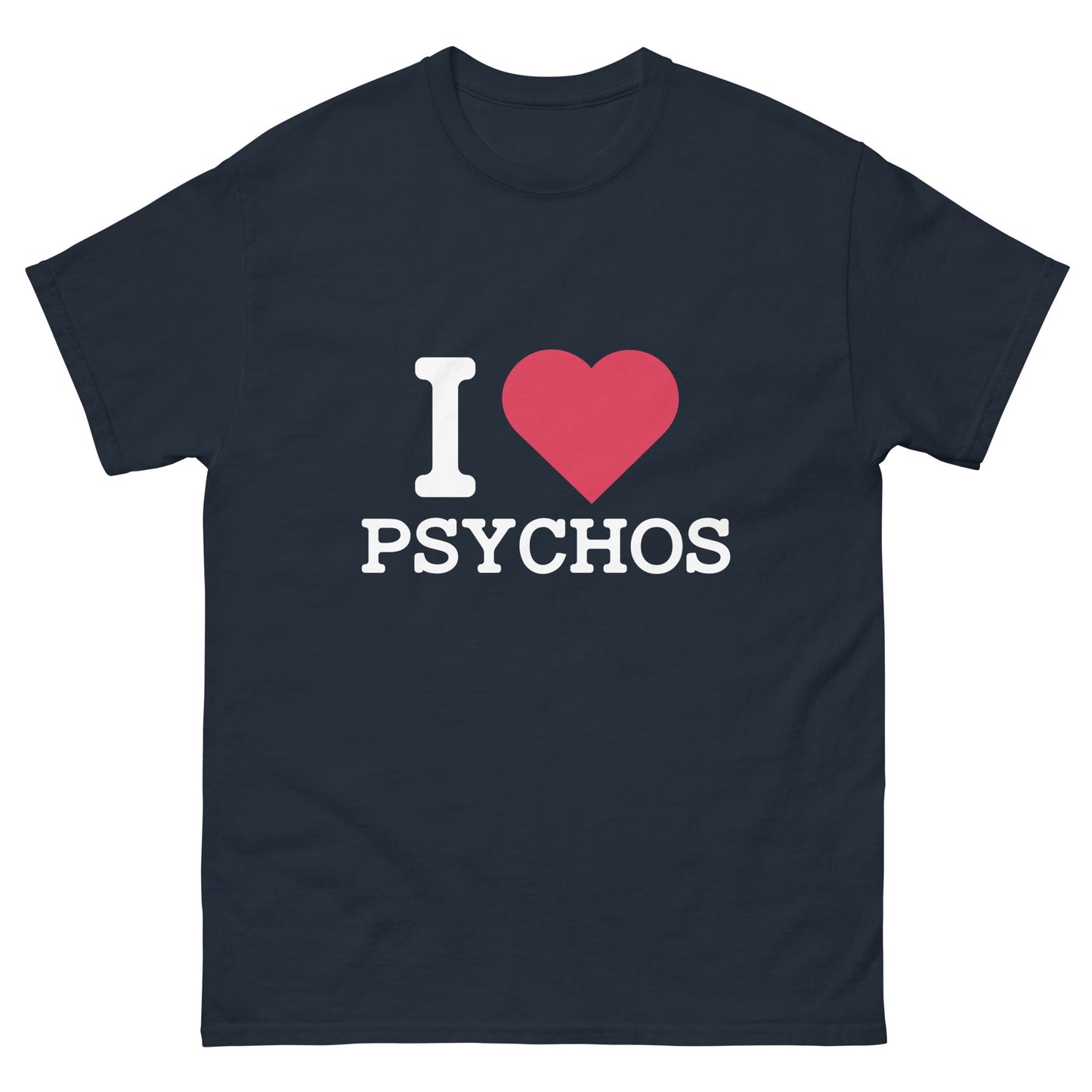 I Heart Psychos T-Shirt - Funny Shirts