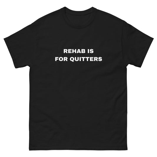 Rehab T-Shirt