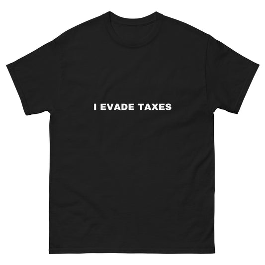 Evade Taxes T-Shirt