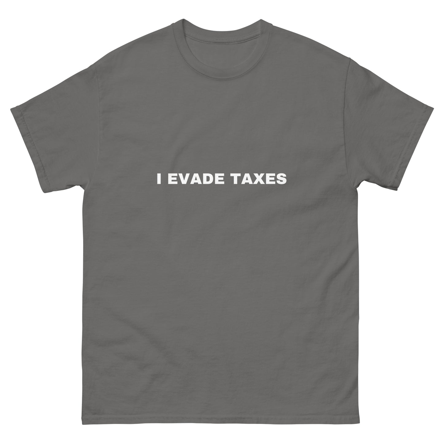 Evade Taxes T-Shirt