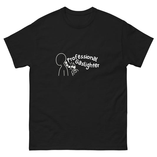 Professional Gaslighter T-Shirt - Funny Shirts