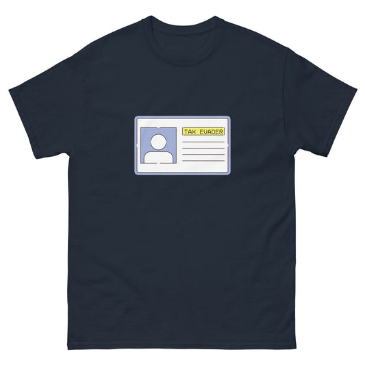 Tax Evader T-Shirt - Funny Shirts