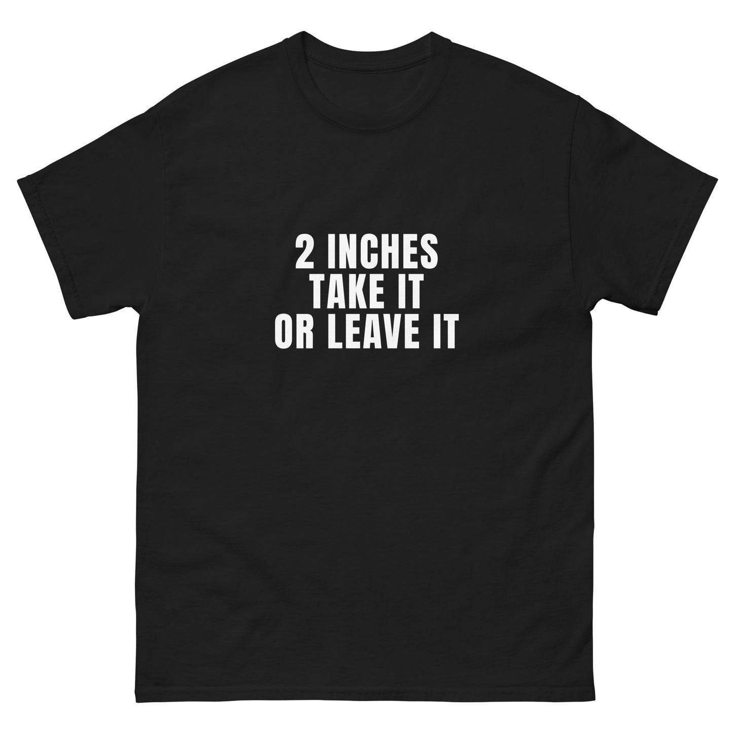 Two Inches T-Shirt - Funny Shirts