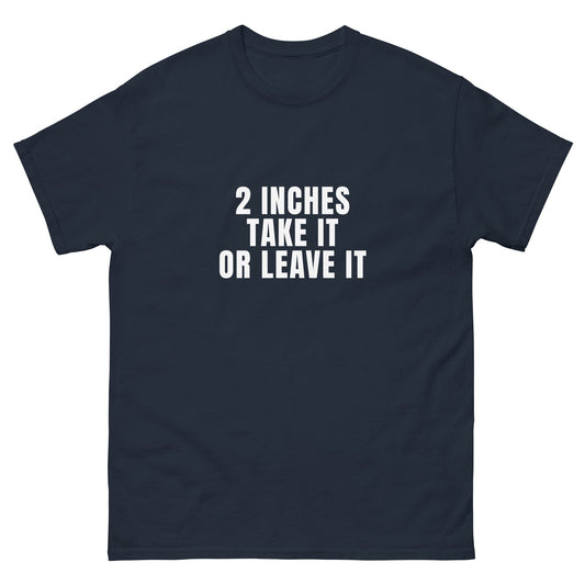 Two Inches T-Shirt - Funny Shirts